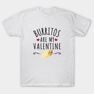 Burritos Are My Valentine T-Shirt